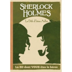 Sherlock Holmes - La BD dont vous êtes le Héros : Le défi d’Irène Adler