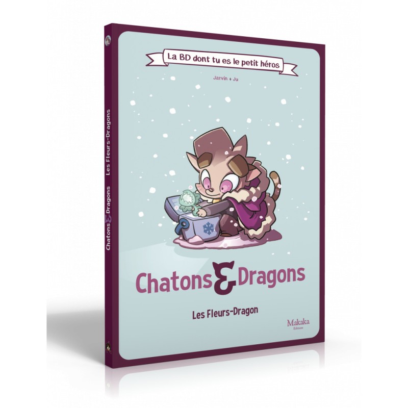 La BD dont tu es le petit héros - Chatons & Dragons : Les Fleurs Dragon