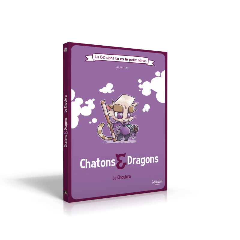 La BD dont tu es le Petit Héros - Chatons & Dragons : Le Choukra